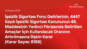 İşsizlik Sigortası Fonu Gelirlerinin, 4447 Sayılı İşsizlik Sigortası Kanununun 48 inci Maddesinin Yedinci Fıkrasında Belirtilen Amaçlar İçin Kullanılacak Oranının Artırılmasına İlişkin Karar (Karar Sayısı: 8188)